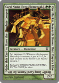 Our Market Research Shows That Players Like Really Long Card Names So We Made this Card to Have the Absolute Longest Card Name Ever Elemental (UNH-107) - Unhinged