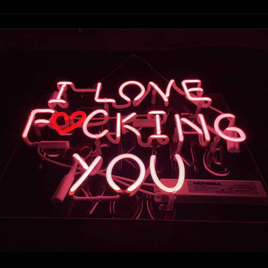 I Love Fucking You Neon Signs