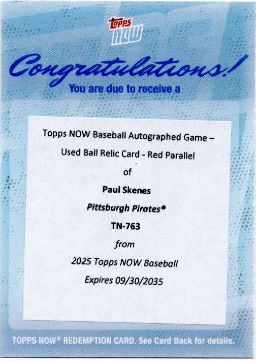 2025 Topps Now Paul Skenes #763 Used Ball Relic Auto Red /5 Redemption Pittsburgh Pirates Baseball Card