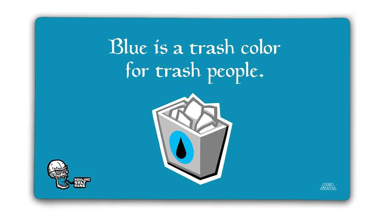 Blue Is A Trash Color