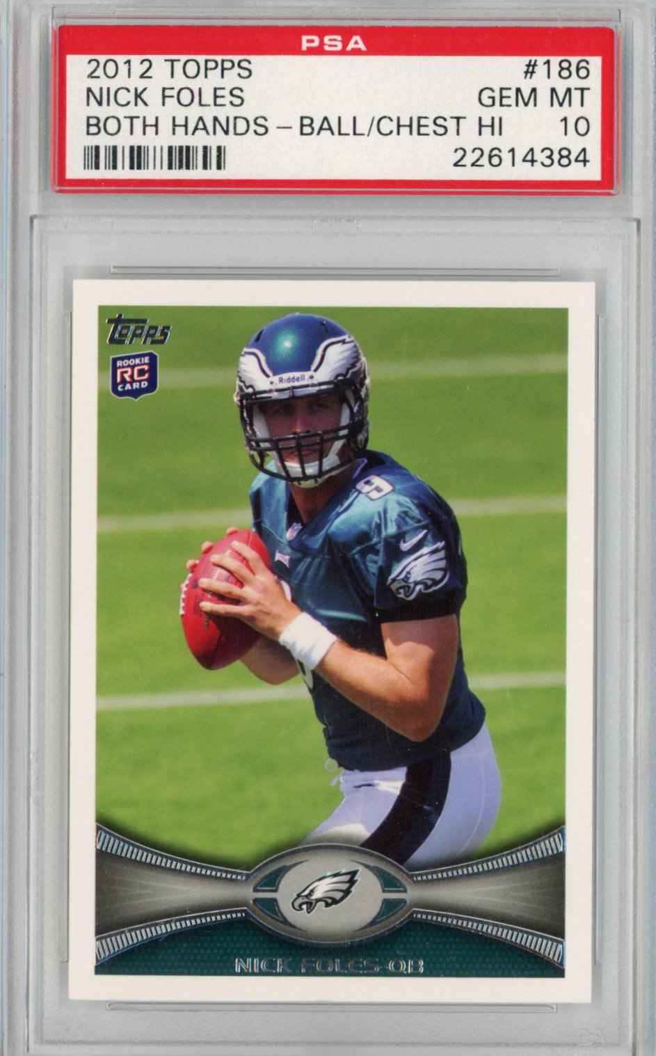 Graded 2012 Topps Nick Foles #186 Both Hands Rookie RC Football Card PSA 10 Gem Mint