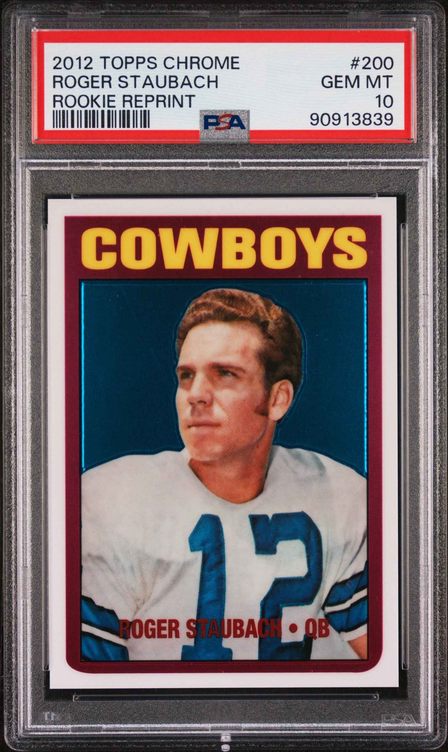 Graded 2012 Topps Chrome Roger Staubach #200 Rookie Reprint Football Card PSA 10 Gem Mint